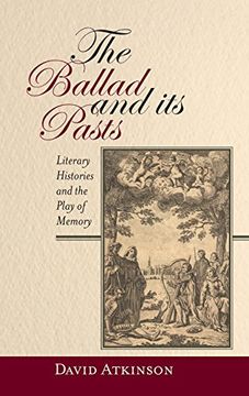 portada The Ballad and its Pasts: Literary Histories and the Play of Memory (en Inglés)