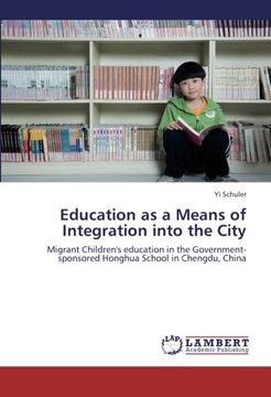 portada Education as a Means of Integration into the City: Migrant Children's education in the Government-sponsored Honghua School in Chengdu, China