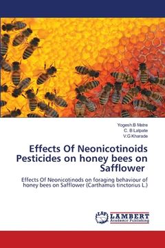 portada Effects Of Neonicotinoids Pesticides on honey bees on Safflower (in English)