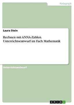 portada Rechnen mit Annazahlen Unterrichtsentwurf im Fach Mathematik (in German)