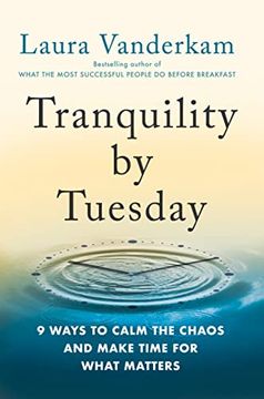 portada Tranquility by Tuesday: 9 Ways to Calm the Chaos and Make Time for What Matters (in English)