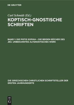 portada Die Pistis Sophia¿ Die Beiden Bücher des Jeû. Unbekanntes Altgnostisches Werk (en Alemán)