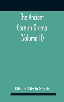 portada The Ancient Cornish Drama (Volume Ii) (en Inglés)