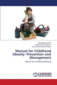 portada Manual for Childhood Obesity: Prevention and Management (en Inglés)