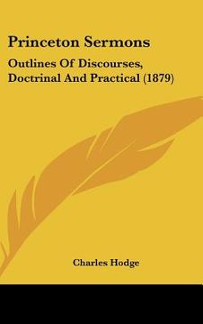 portada princeton sermons: outlines of discourses, doctrinal and practical (1879) (en Inglés)