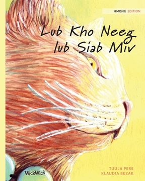 portada Lub Kho Neeg lub Siab Miv: Hmong Edition of The Healer Cat 