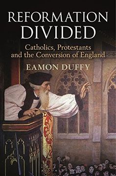 portada Reformation Divided: Catholics, Protestants and the Conversion of England