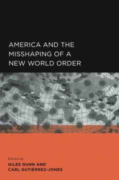 portada America and the Misshaping of a new World Order (Global, Area, and International Archive) (en Inglés)