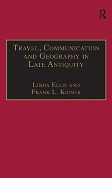 portada Travel, Communication and Geography in Late Antiquity: Sacred and Profane