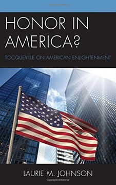 portada Honor in America?: Tocqueville on American Enlightenment (Honor and Obligation in Liberal Society: Problems and Prospects)