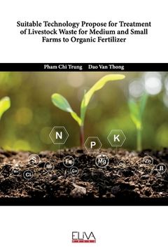 portada Suitable Technology Propose for Treatment of Livestock Waste for Medium and Small Farms to Organic Fertilizer (en Inglés)
