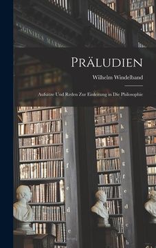 portada Präludien; Aufsätze und Reden zur Einleitung in die Philosophie (en Alemán)