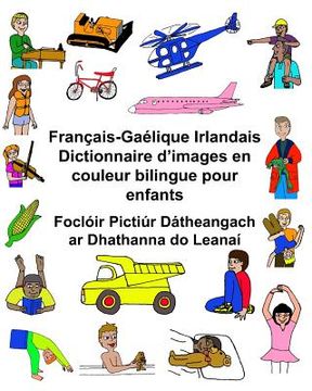 portada Français-Gaélique Irlandais Dictionnaire d'images en couleur bilingue pour enfants Foclóir Pictiúr Dátheangach ar Dhathanna do Leanaí (en Francés)