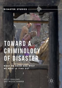 portada Toward a Criminology of Disaster: What We Know and What We Need to Find Out