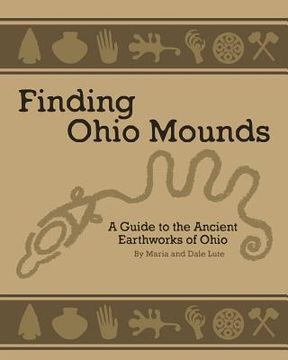 portada Ancient Mounds in Ohio: Finding Ohio Mounds (en Inglés)