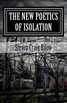 portada The New Poetics of Isolation: Poems 1998 - 2010 (en Inglés)