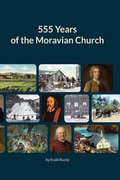 portada 555 Years of the Moravian Church: 1457 - 2012 (en Inglés)
