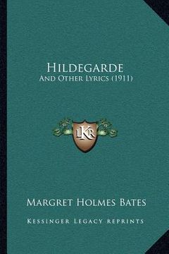 portada hildegarde: and other lyrics (1911) (en Inglés)