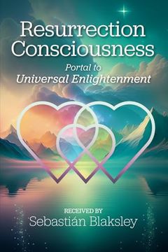 portada Resurrection Consciousness: Portal to Universal Enlightenment (en Inglés)