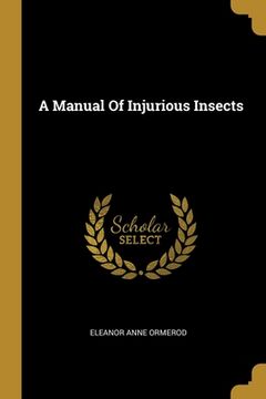 portada A Manual Of Injurious Insects (en Inglés)