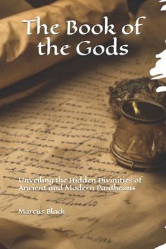 portada The Book of the Gods: Unveiling the Hidden Divinities of Ancient and Modern Pantheons (in English)