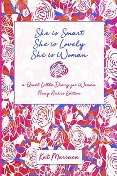 portada She is Woman: A Quiet Little Diary for Women (Peony Arches) (in English)