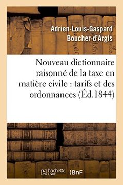 portada Nouveau Dictionnaire Raisonne de La Taxe En Matiere Civile, Et Texte Des Tarifs Et Des Ordonnances (Sciences Sociales) (French Edition)