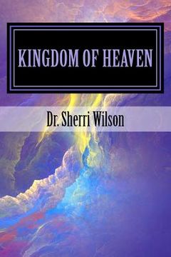 portada Kingdom of Heaven: Revealed Through the Parables of Jesus (en Inglés)