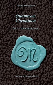 portada Quamtrem Chroniken Band 1: Helmkators Frau (en Alemán)