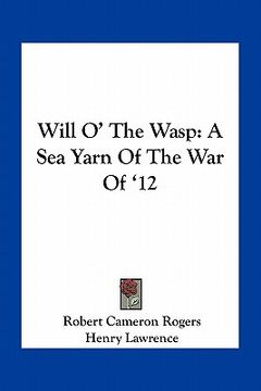 portada will o' the wasp: a sea yarn of the war of '12 (en Inglés)