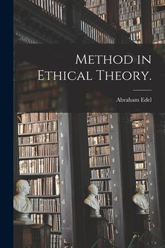 portada Method in Ethical Theory. (en Inglés)