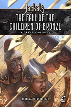 portada Jackals: The Fall of the Children of Bronze: A Grand Campaign for Jackals (Osprey Roleplaying) 