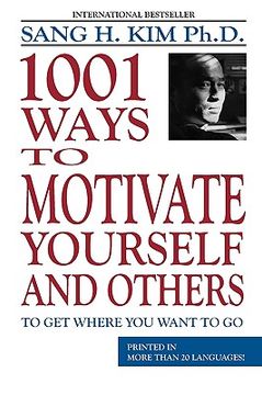 portada 1,001 ways to motivate yourself and others: to get where you want to go (en Inglés)