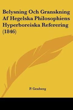 portada belysning och granskning af hegelska philosophiens hyperboreiska referering (1846) (en Inglés)
