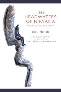 portada The Headwaters of Nirvana: Reassembled Poems (en Inglés)