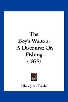 portada the boy's walton: a discourse on fishing (1878)