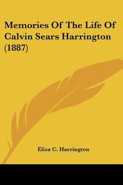 portada memories of the life of calvin sears harrington (1887) (en Inglés)