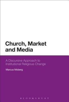 portada Church, Market, and Media: A Discursive Approach to Institutional Religious Change