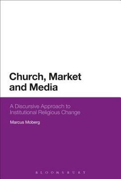 portada Church, Market, and Media: A Discursive Approach to Institutional Religious Change (en Inglés)