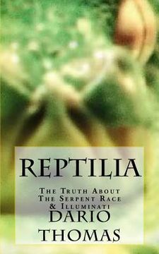 portada Reptilia: The Truth About The Serpent Race & Illuminati (en Inglés)