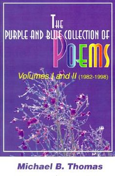 portada the purple and blue collection of poems: volumes i and ii 1982-1998 (en Inglés)