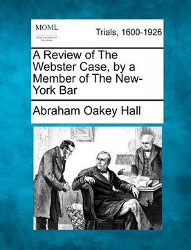 portada a review of the webster case, by a member of the new-york bar