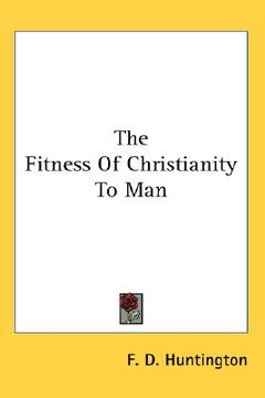 portada the fitness of christianity to man (en Inglés)