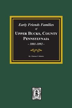 portada Early Friends Families of Upper BUCKS COUNTY, Pennsylvania (en Inglés)