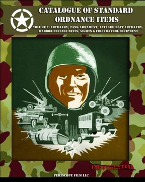 portada Catalogue of Standard Ordnance Items: Volume 2: Artillery, Tank Armament, Anti-aircraft Artillery, Harbor Defense Mines, Sights & Fire Control Equipment