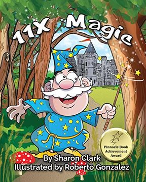portada 11x Magic: A Children's Picture Book That Makes Math Fun, With a Cartoon Rhymimg Format to Help Kids see how Magical 11x Math can be (Educational Science (Math)) (in English)