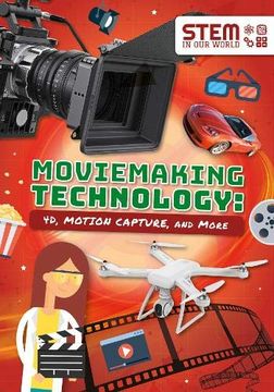 portada Moviemaking Technology: 4d, Motion Capture and More (Stem in our World) (en Inglés)