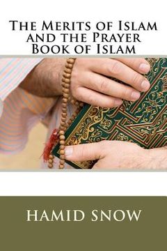 portada the merits of islam and the prayer book of islam (en Inglés)