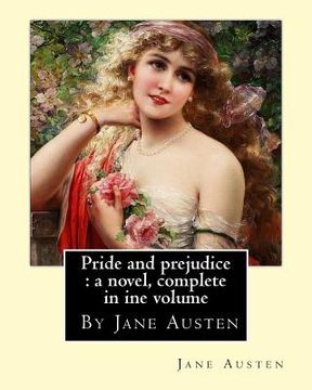 portada Pride and prejudice: a novel, By Jane Austen, complete in ine volume (en Inglés)
