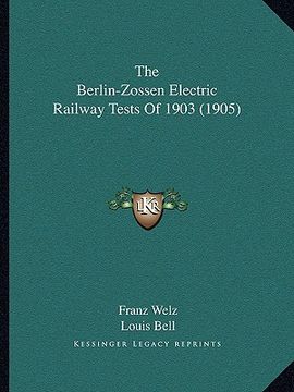 portada the berlin-zossen electric railway tests of 1903 (1905)